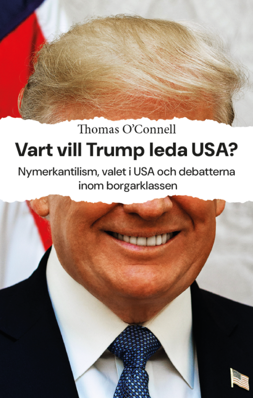 Nymerkantilismen, USA-valet och debatterna inom det amerikanska borgerskapet.